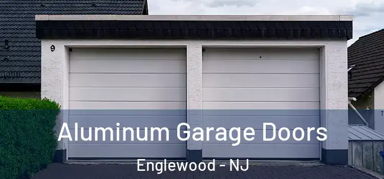  Aluminum Garage Doors Englewood - NJ