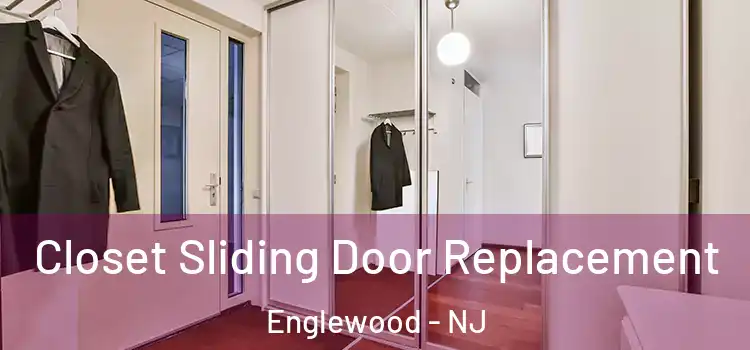 Closet Sliding Door Replacement Englewood - NJ