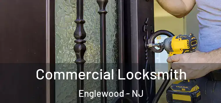 Commercial Locksmith Englewood - NJ