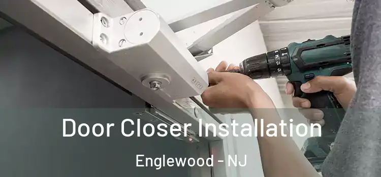 Door Closer Installation Englewood - NJ
