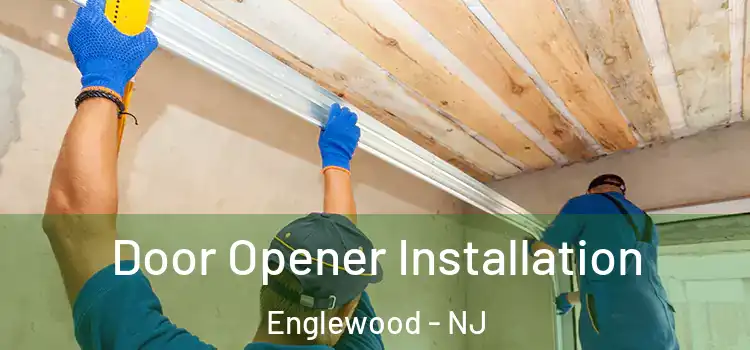 Door Opener Installation Englewood - NJ