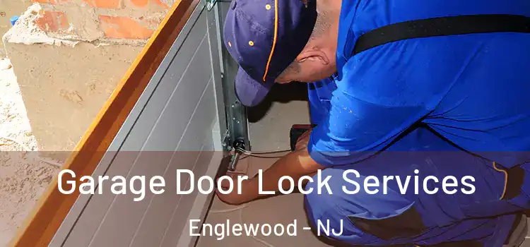Garage Door Lock Services Englewood - NJ