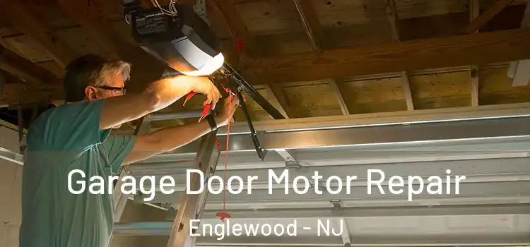  Garage Door Motor Repair Englewood - NJ