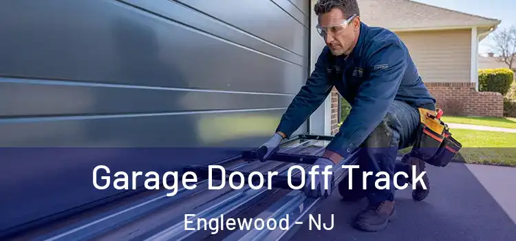  Garage Door Off Track Englewood - NJ