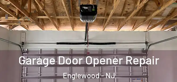  Garage Door Opener Repair Englewood - NJ
