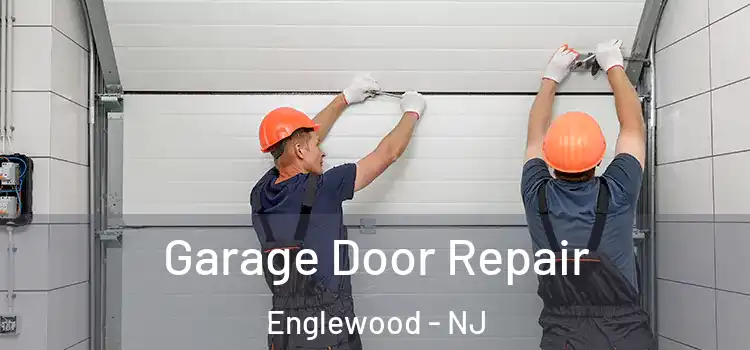  Garage Door Repair Englewood - NJ