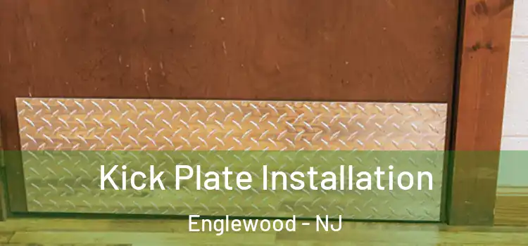 Kick Plate Installation Englewood - NJ