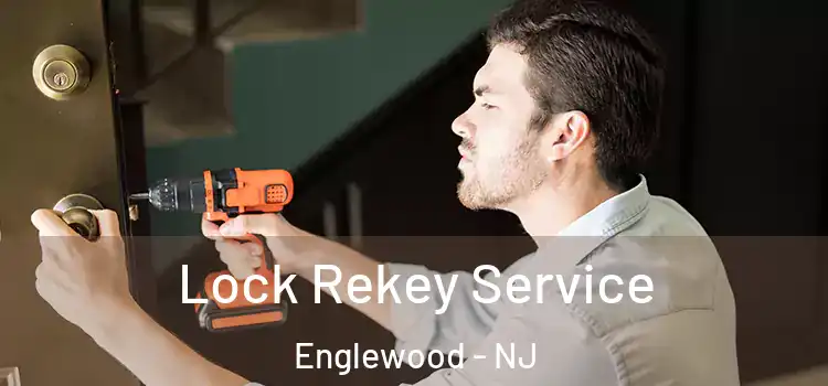 Lock Rekey Service Englewood - NJ