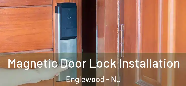  Magnetic Door Lock Installation Englewood - NJ