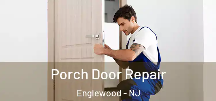  Porch Door Repair Englewood - NJ
