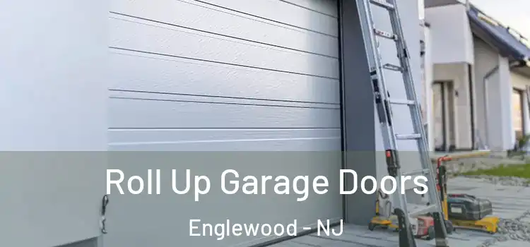  Roll Up Garage Doors Englewood - NJ
