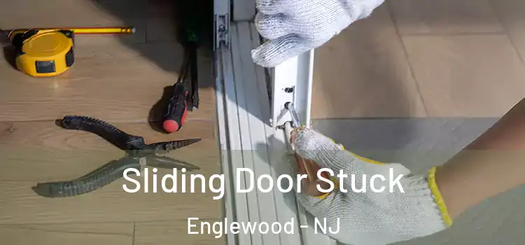 Sliding Door Stuck Englewood - NJ