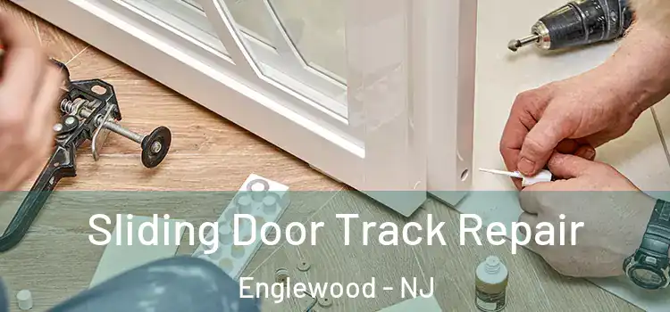 Sliding Door Track Repair Englewood - NJ