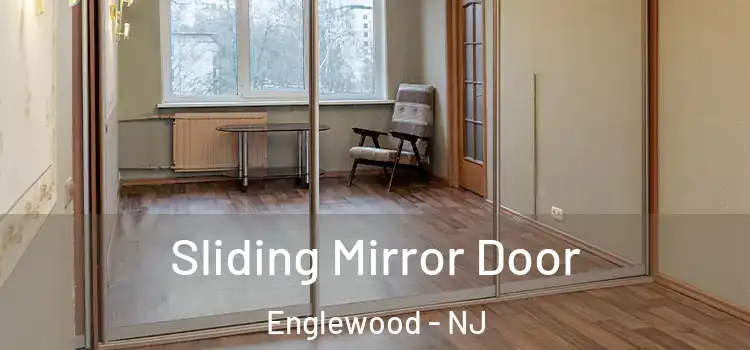  Sliding Mirror Door Englewood - NJ